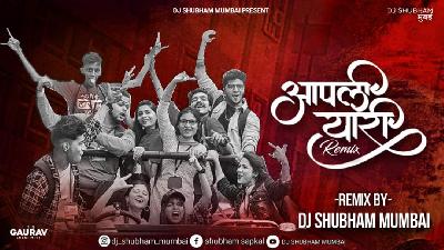 Aapli Yaari (Remix) - Dj Shubham Mumbai